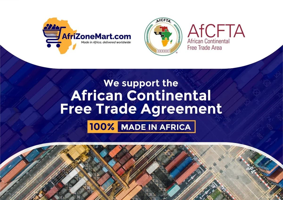 We support the African Continental Free Trade Agreement — 100% Made in Africa