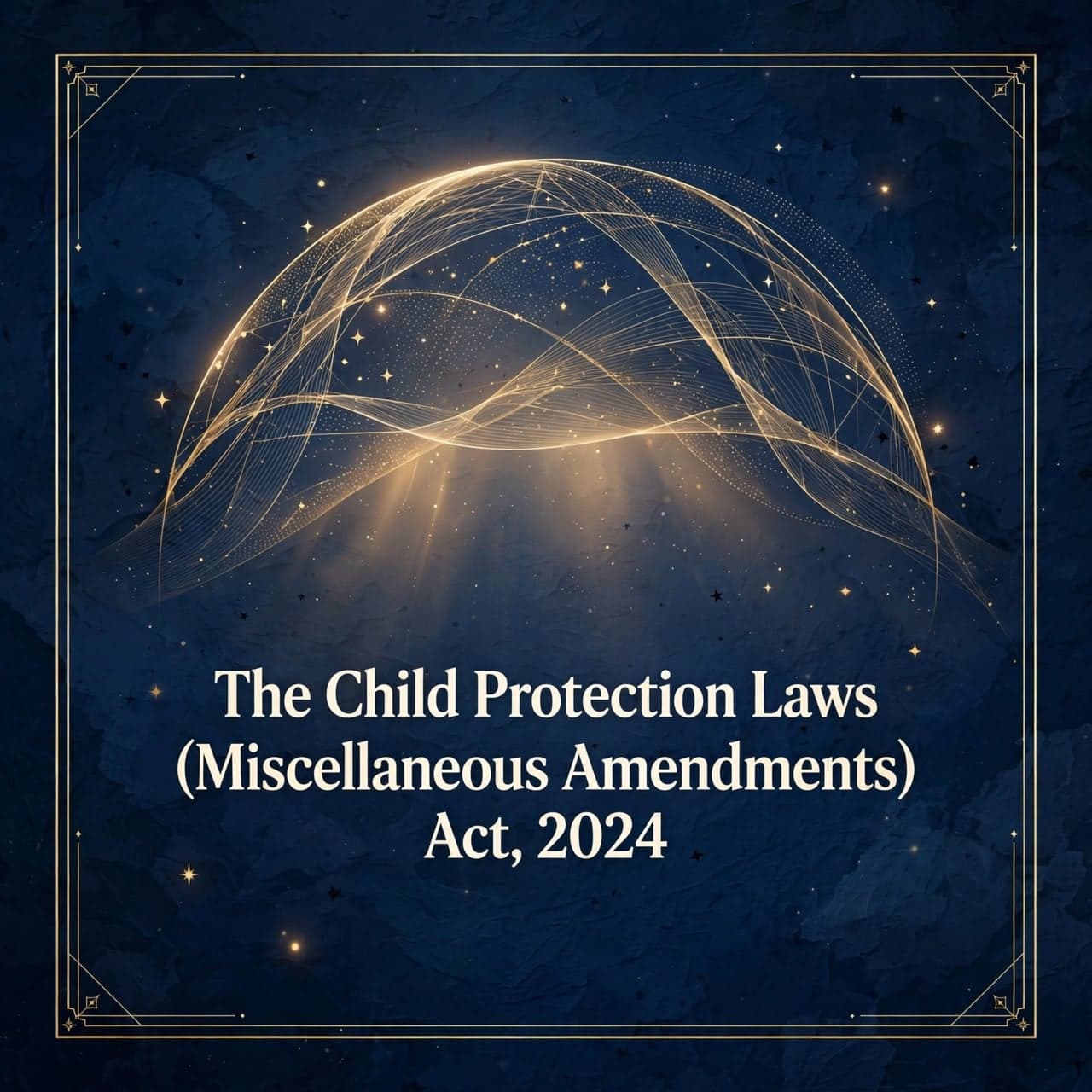 The Child Protection Laws (Miscellaneous Amendments) Act, 2024.