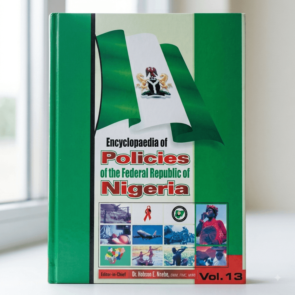 Nigeria's Encyclopedia of Policies of the Federal Republic of Nigeria, Vol. 13