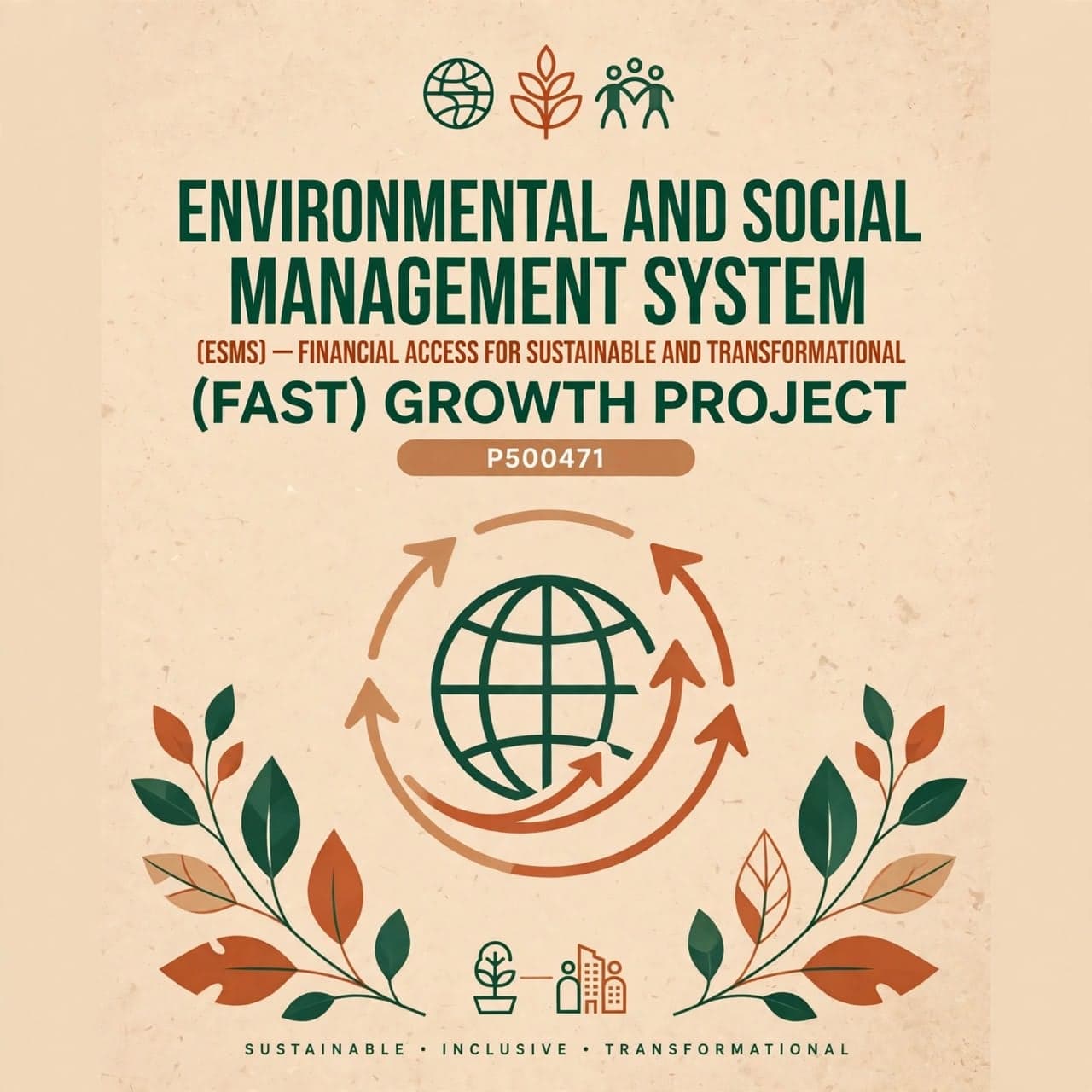 Environmental and Social Management System (ESMS) — Financial Access for Sustainable and Transformational (FAST) Growth Project (P500471)