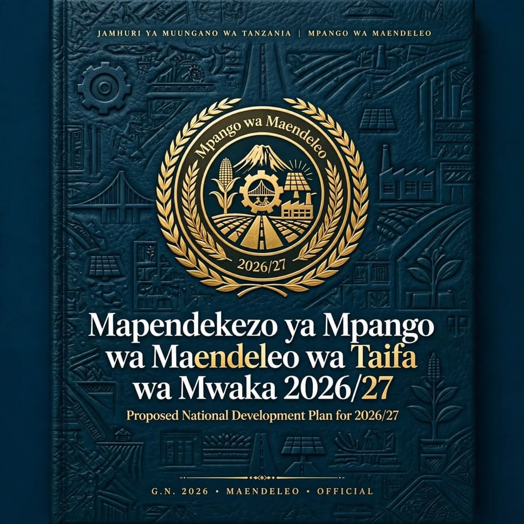 Mapendekezo ya Mpango wa Maendeleo wa Taifa wa Mwaka 2026/27 (Proposed National Development Plan for 2026/27)