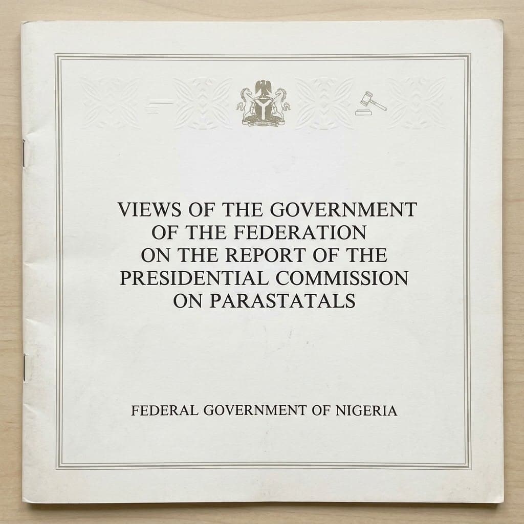 Nigeria's Views of the Government of the Federation on the Report of the Presidential Commission on Parastatals
