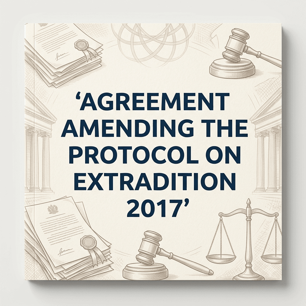 Agreement Amending the Protocol on Extradition 2017