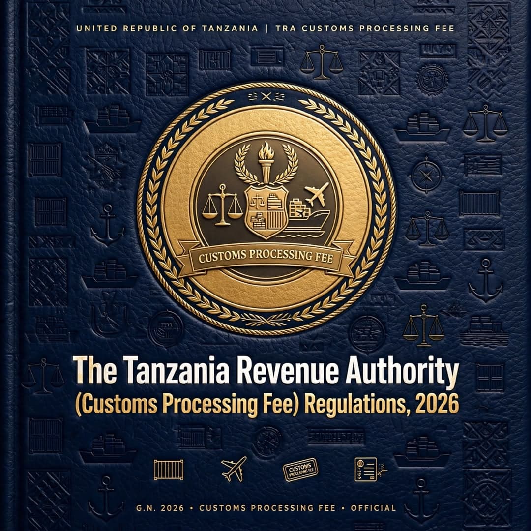 The Tanzania Revenue Authority (Customs Processing Fee) Regulations, 2026