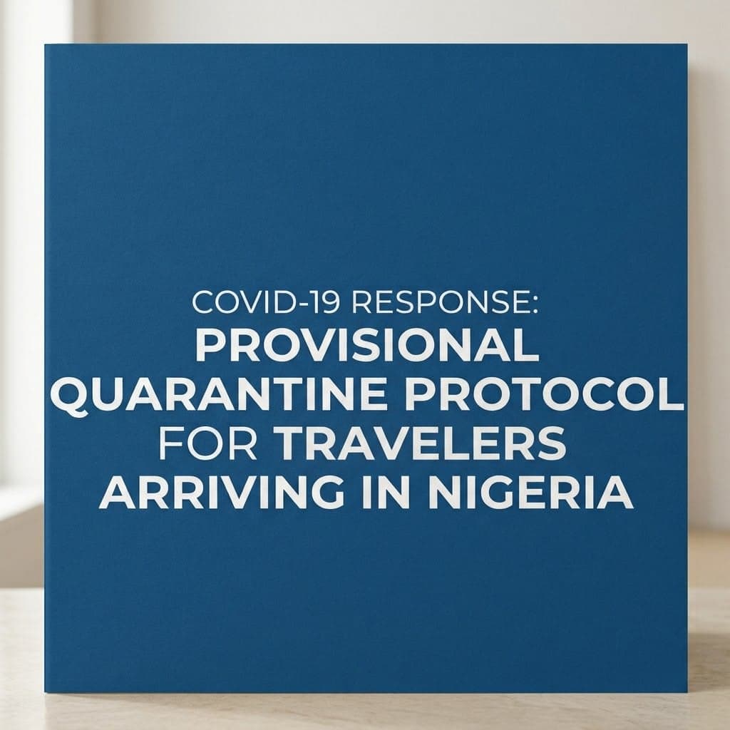 Covid-19 Response: Provisional Quarantine Protocol for Travelers Arriving in Nigeria Amended September 2021