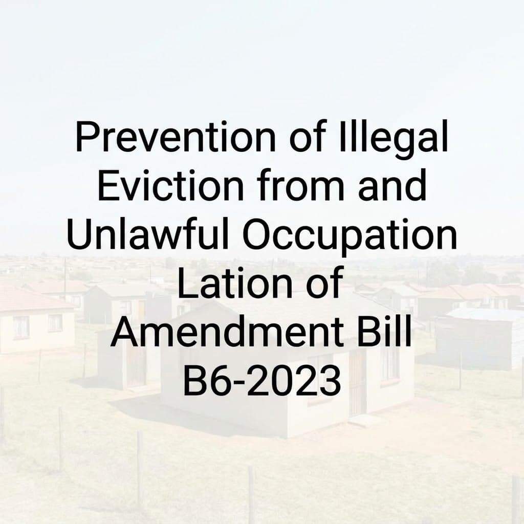 Prevention of Illegal Eviction from and Unlawful Occupation of Land Amendment Bill B6-2023