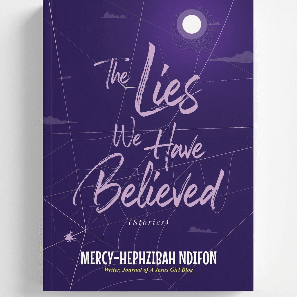 The Lies we believe by Mercy Hephzibah Ndifon