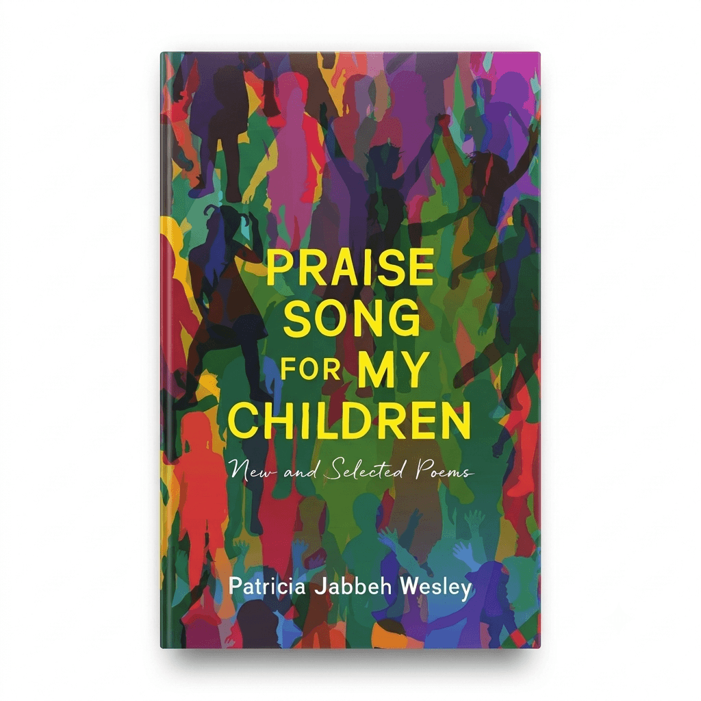 Praise Song for My Children by Patricia Jabbeh Wesley