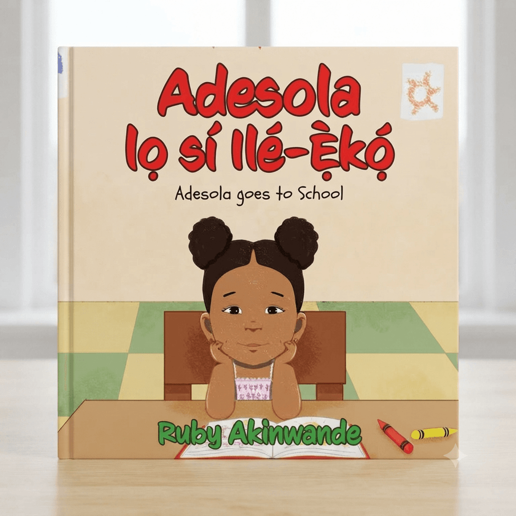 Adesola lo sí Ilé-eko: Adesola Goes to School by Ruby Akinwande — by Ruby Akinwande — Children / Bilingual products from NG — Afrizonemart