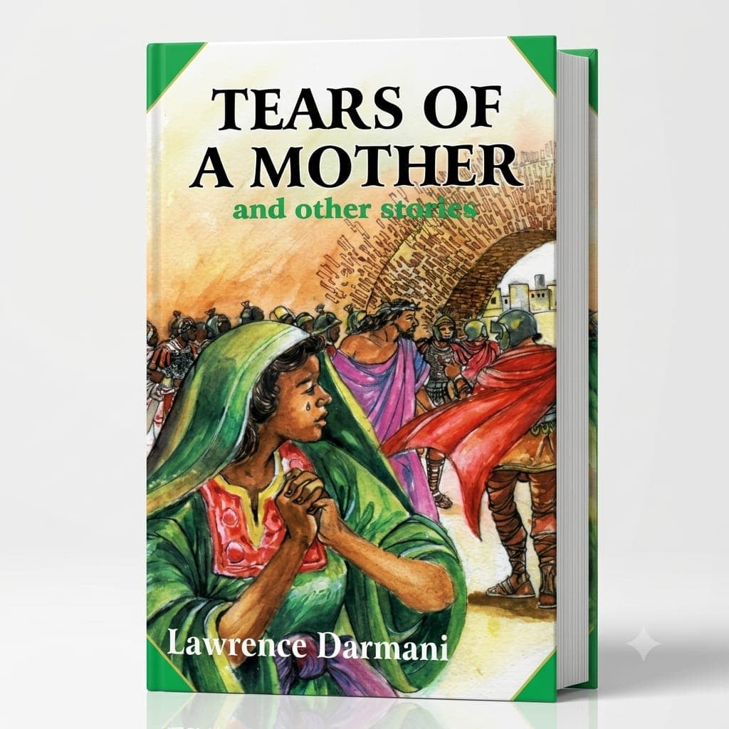 Tears of a Mother and Other Stories by Lawrence Darmani