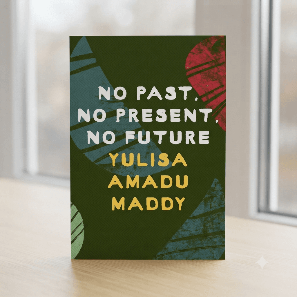No past, No present, No Future by Yulisa Amadou Maddy