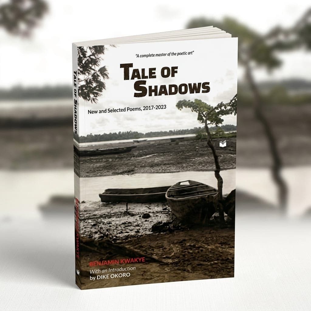 Tales of Shadows by Benjamin Kwakye — by Benjamin Kwakye — classic-poetry from GH — Afrizonemart