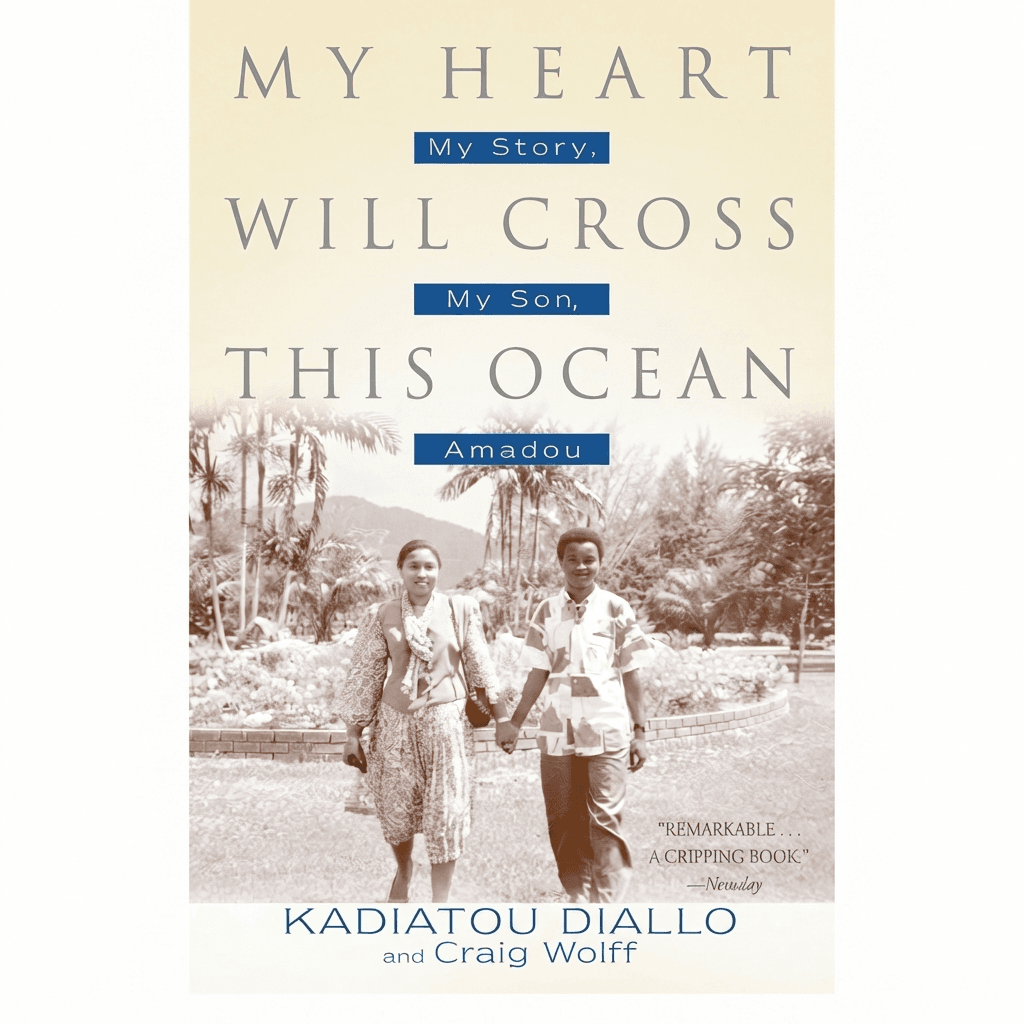 My Heart Will Cross This Ocean by Kadiatou Diallo