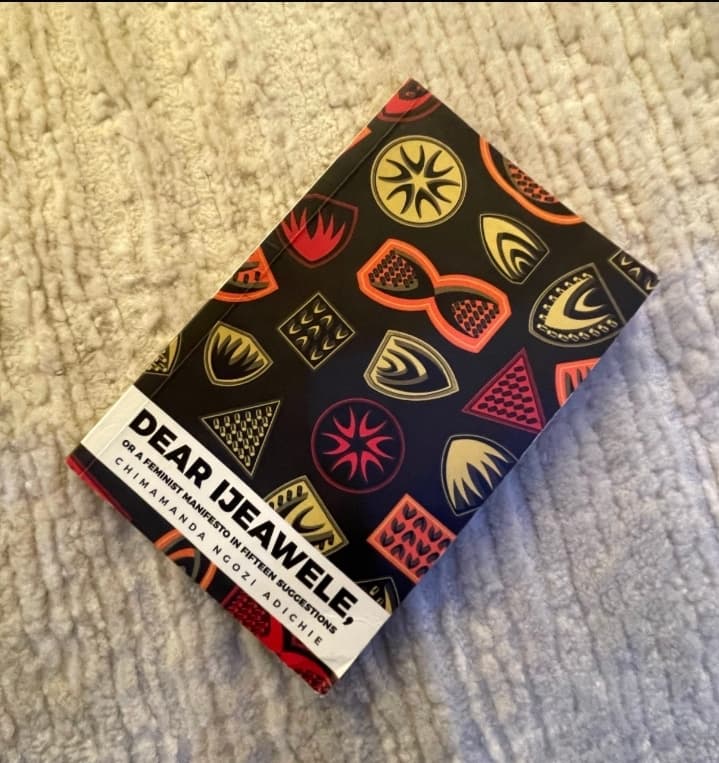 Dear Ijeawele: A Feminist Manifesto in Fifteen Suggestions by Chimamanda Ngozi Adichie