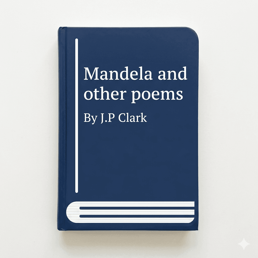 Mandela and other poems by JP Clark — by JP Clark — poetry from NG — Afrizonemart