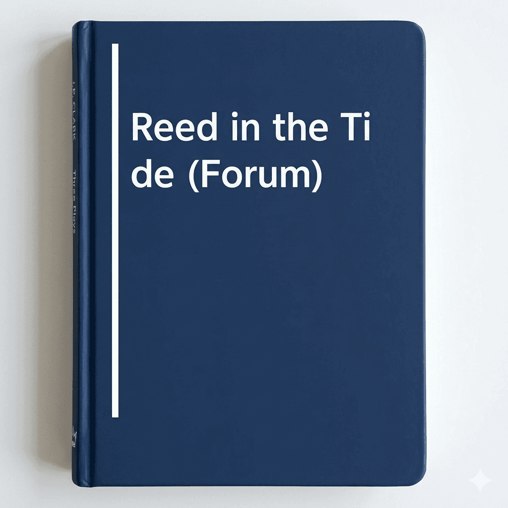 A reed in the tide by J. P Clark — by J P Clark — poetry from NG — Afrizonemart