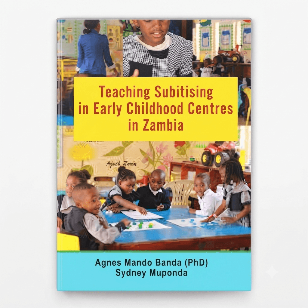 Teaching Subitising in Early Childhood Centres in Zambia by Agnes Mando Banda, PhD